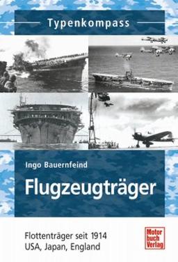 Flugzeugträger: Flottenträger im Zweiten Weltkrieg: USA, Japan, England (Typenkompass)