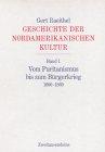 Geschichte der nordamerikanischen Kultur: Band 1: Vom Puritanismus bis zum Bürgerkrieg (1600-1860). Band 2: Vom Bürgerkrieg bis zum New Deal ... 3: Vom New Deal bis zur Gegenwart (1930-2002)