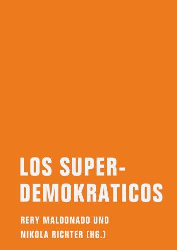 Los Superdemokraticos: Eine literarische politische Theorie