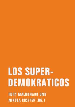 Los Superdemokraticos: Eine literarische politische Theorie