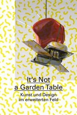 It's Not a Garden Table: (Deutsche Ausgabe)