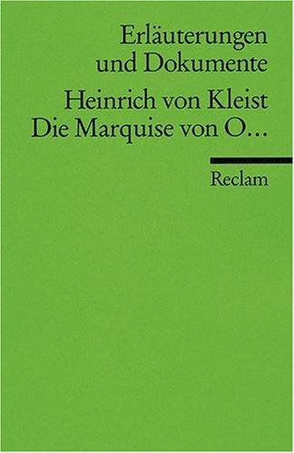 Die Marquise von O ... Erläuterungen und Dokumente.