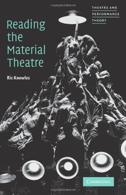 Reading the Material Theatre (Theatre and Performance Theory)