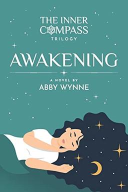 Awakening (The Inner Compass Trilogy, Band 1)