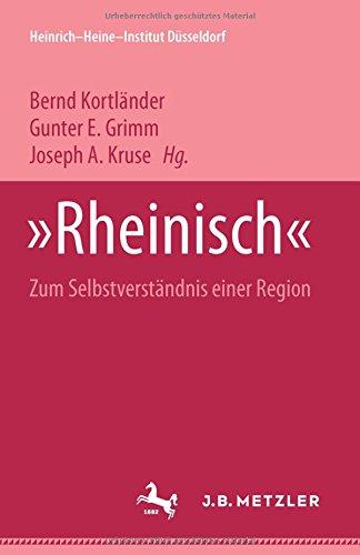 "Rheinisch": Zum Selbstverständnis einer Region Heinrich-Heine Institut Düsseldorf: Archiv, Bibliothek, Museum Bd. 9