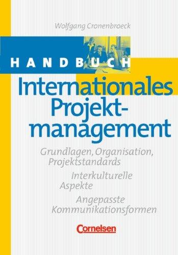 Handbücher Unternehmenspraxis: Handbuch Internationales Projektmanagement: Grundlagen, Organisation, Projektstandards - Interkulturelle Aspekte - ... Aspekte. Angepsste Kommunikationsformen