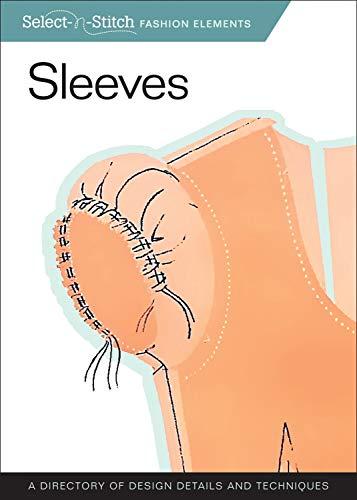 Sleeves (Select-N-Stitch): A Directory of Design Details and Techniques (Select-n-Stitch Fashion Elements)