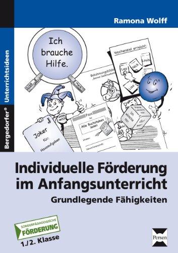 Individuelle Förderung im Anfangsunterricht: Grundlegende Fähigkeiten, 1. und 2. Klasse