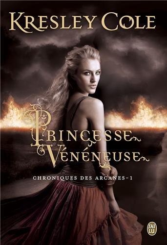 Chroniques des arcanes. Vol. 1. Princesse vénéneuse