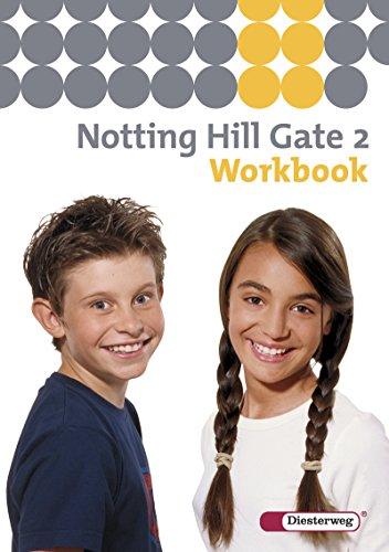 Notting Hill Gate / Lehrwerk für den Englischunterricht an Gesamtschulen und integrierenden Schulformen - Ausgabe 2007: Notting Hill Gate - Ausgabe 2007: Workbook 2