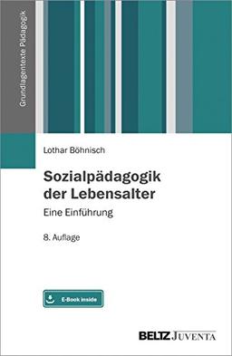 Sozialpädagogik der Lebensalter: Eine Einführung. Mit E-Book inside (Grundlagentexte Pädagogik)