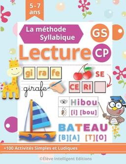 Lecture Syllabique GS CP: Apprendre à Lire Méthode Syllabique. 80 Pages Ludiques et Amusants pour les enfants en Maternelle Grande Section et CP (Cahier de Lecture GS CP)