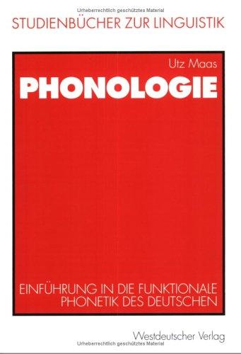 Phonologie: Einführung in die funktionale Phonetik des Deutschen (Studienbücher zur Linguistik)