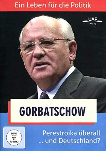 Gorbatschow - Ein Leben für die Politik - Perestroika überall ... und Deutschland?