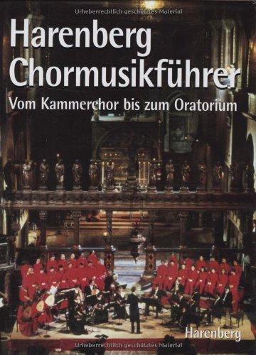 Harenberg Chormusikführer: Vom Kammerchor bis zum Oratorium