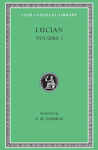 Lucian, Volume 1 (Loeb Classical Library)