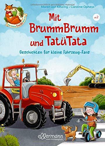 Der kleine Fuchs liest vor: Mit BrummBrumm und Tatütata. Geschichten für kleine Fahrzeug-Fans