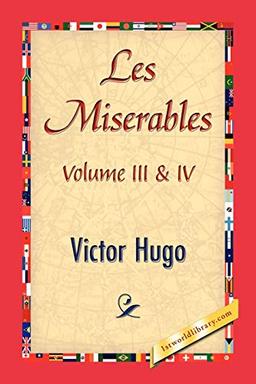 LES MISERABLES; VOLUME III & IV