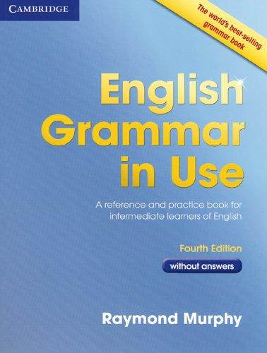 English Grammar in Use - Fourth Edition / Book without answers