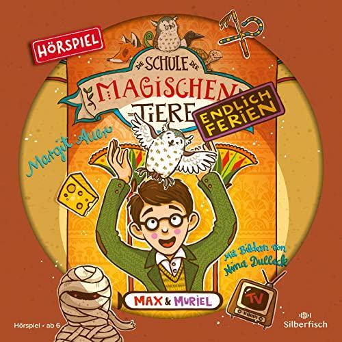 Die Schule der magischen Tiere - Endlich Ferien - Hörspiele 7: Max und Muriel - Das Hörspiel: 1 CD (7)