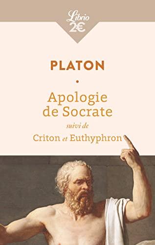 Apologie de Socrate. Criton. Euthyphron