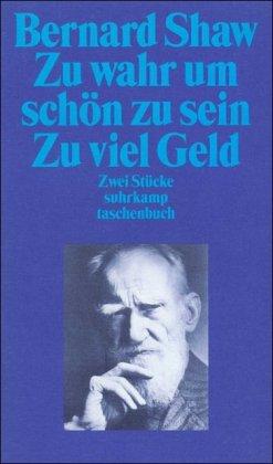 Gesammelte Stücke in Einzelausgaben. 15 Bände: Band 15: Zu wahr, um schön zu sein. Zu viel Geld (suhrkamp taschenbuch)