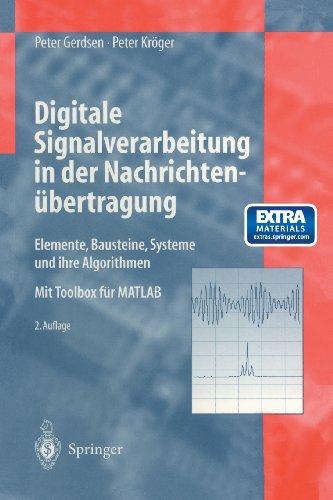 Digitale Signalverarbeitung in der Nachrichtenübertragung: Elemente, Bausteine, Systeme und ihre Algorithmen