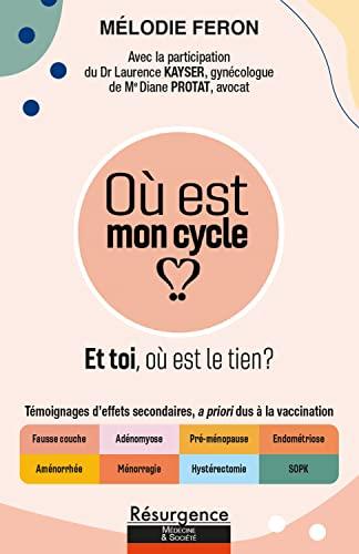 Où est mon cycle ? : et toi, où est le tien ? : témoignages d'effets secondaires, a priori dus à la vaccination