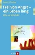 Frei von Angst - ein Leben lang: Hilfe zur Selbsthilfe