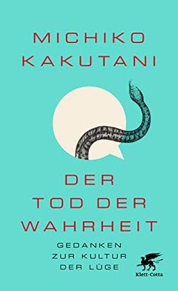 Der Tod der Wahrheit: Gedanken zur Kultur der Lüge