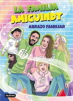 La Familia Amiguindy 1. Abrazo familiar (Jóvenes influencers, Band 1)