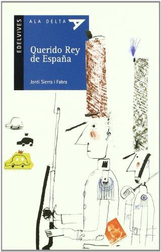 Querido Rey de España (Ala Delta - Serie azul, Band 48)