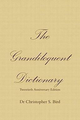 The Grandiloquent Dictionary - Twentieth Anniversary Edition