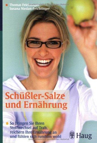 Schüßler-Salze und Ernährung: So bringen sie Ihren Stoffwechsel auf Trab, reichern ihre Ernährung an und fühlen sich rundum wohl