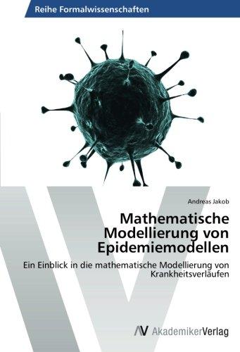 Mathematische Modellierung von Epidemiemodellen: Ein Einblick in die mathematische Modellierung von Krankheitsverläufen