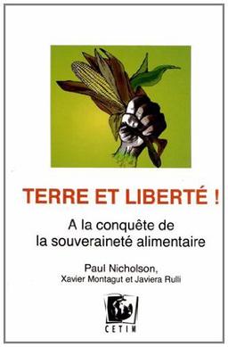 Terre et liberté ! : à la conquête de la souveraineté alimentaire