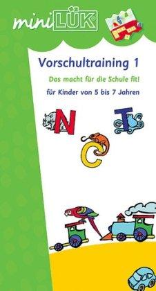 miniLÜK: Vorschultraining 1: Das macht für die Schule fit! für Kinder von 5 bis 7 Jahren: Schulreifetraining für Vorschulkinder: HEFT 1