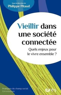 Vieillir dans une société connectée : quels enjeux pour le vivre ensemble ?