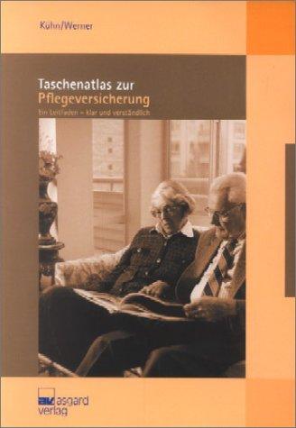 Taschenatlas zur Pflegeversicherung. Mit Beiheft zur neuesten BSG-Rechtsprechung und zum Pflegeleistungs-Ergaenzungsgesetz (PflEG) 2003