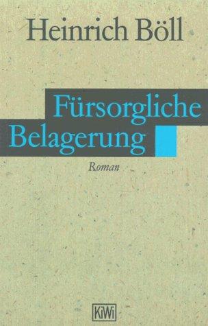 Fürsorgliche Belagerung. Roman.