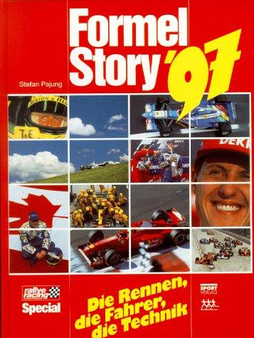 Formel- Story '97. Die Rennen, die Fahrer, die Technik