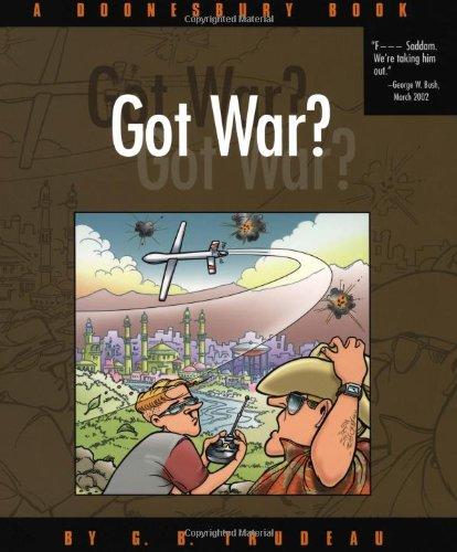 Got War?: A Doonesbury Book (Doonesbury Books (Andrews & McMeel))