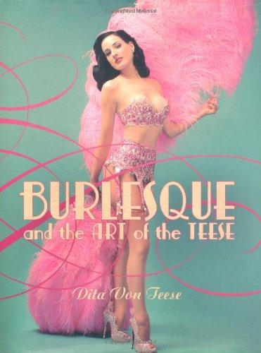 Burlesque and the Art of the Teese / Fetish and the Art of Teese