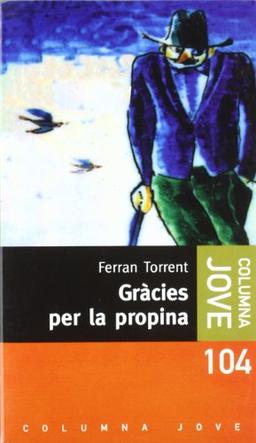 Gràcies per la propina: Premi Sant Jordi 1994 (COL.LECCIO JOVE, Band 400)