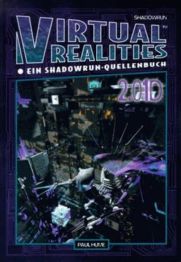 Virtual Realities 2.01D. Ein Shadowrun Quellenbuch