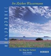 Im Zeichen Wassermann. Der Weg der Freiheit