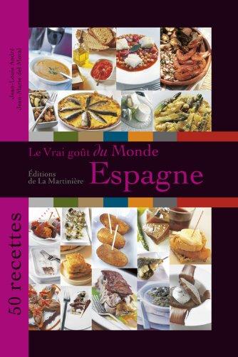 Le vrai goût du monde : Espagne : 50 recettes