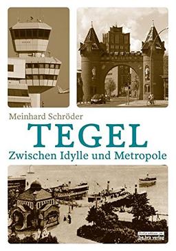 Tegel: Zwischen Idylle und Metropole