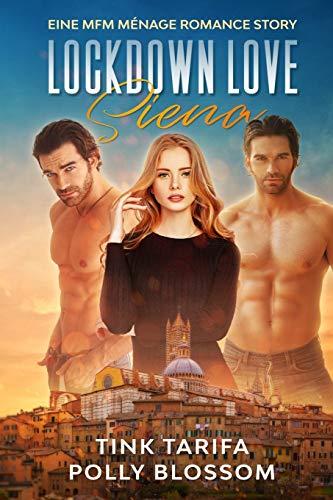 Lockdown Love Siena: Eine MFM Ménage Romance Story