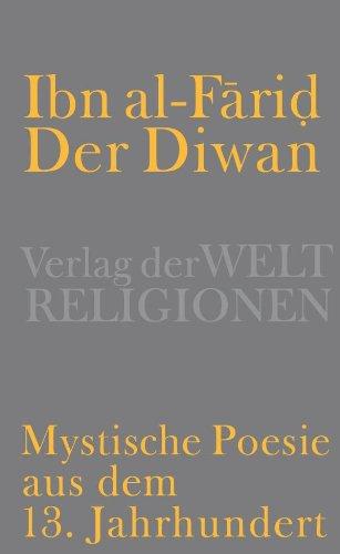 Der Diwan - Mystische Poesie aus dem 13. Jahrhundert: Aus dem Arabischen übersetzt und herausgegeben von Renate Jacobi